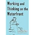 working and thinking on the waterfront Kindle Editon