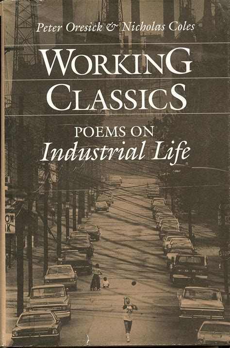 working classics poems on industrial life peter oresick Doc