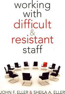 working with difficult resistant staff Reader