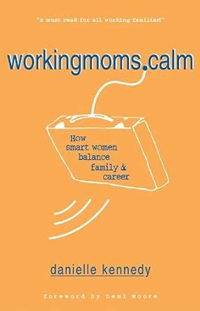 workingmoms calm how smart women balance family and career Doc