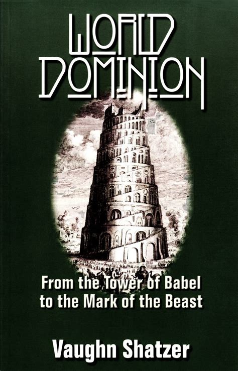 world dominion from the tower of babel to the mark of the beast Doc