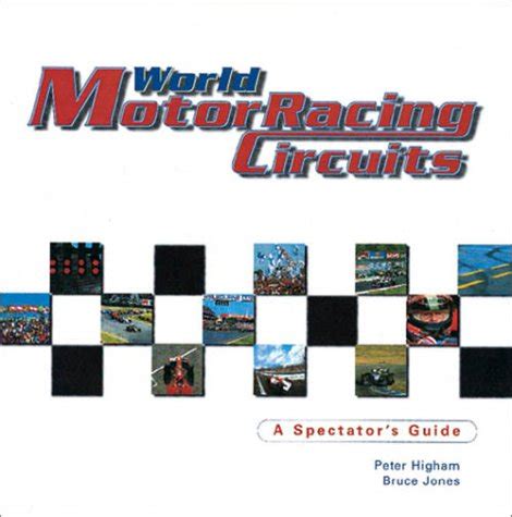 world motor racing circuits a spectators guide a spectators guide Reader