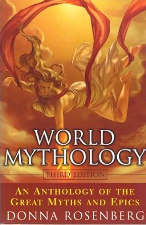 world mythology an anthology of great myths and epics Reader