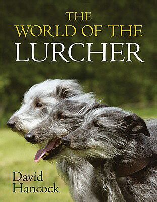 world of the lurcher the their blood their breeding and their function Kindle Editon