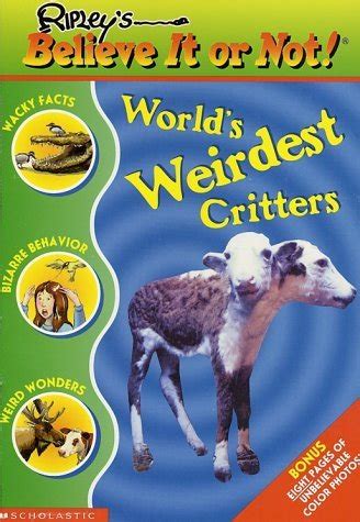 worlds weirdest critters ripleys believe it or not Reader