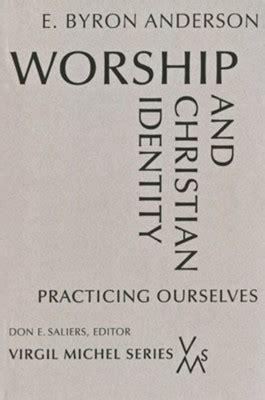 worship and christian identity practicing ourselves Kindle Editon