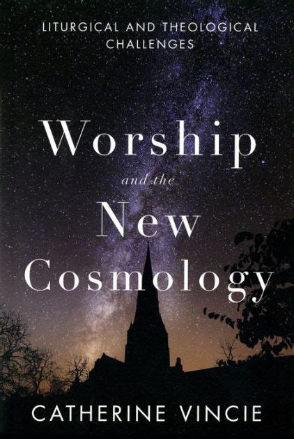 worship and the new cosmology liturgical and theological challenges Reader