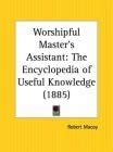 worshipful masters assistant the encyclopedia of useful knowledge Doc