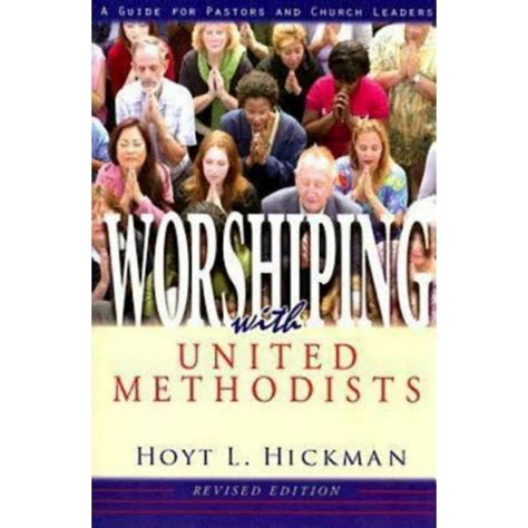 worshiping with united methodists revised edition a guide for pastors and church leaders Reader