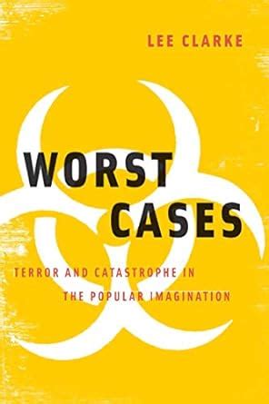 worst cases terror and catastrophe in the popular imagination Reader