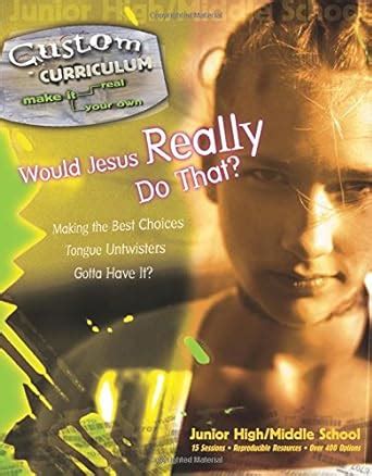 would jesus really do that? custom curriculum PDF