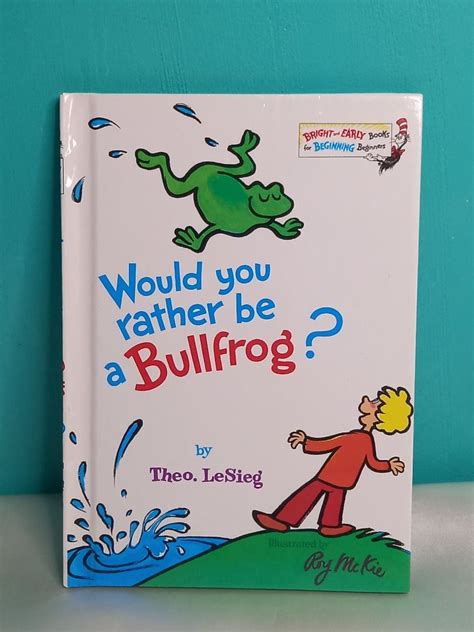 would you rather be a bullfrog? bright and early books Doc