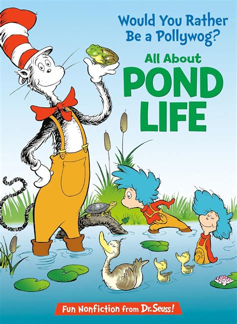 would you rather be a pollywog all about pond life cat in the hats learning library Doc