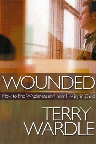 wounded how to find wholeness and inner healing in christ Reader