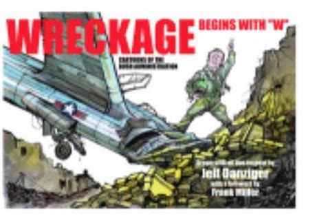 wreckage begins with w cartoons of the bush administration Reader