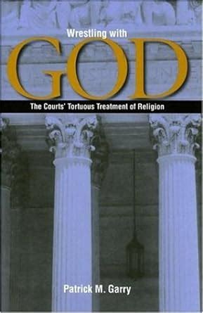 wrestling with god the courts tortuous treatment of religion Kindle Editon