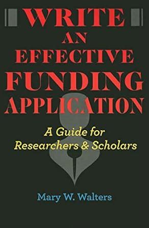 write an effective funding application a guide for researchers and scholars Doc