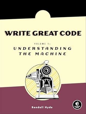 write great code volume 1 understanding the machine Reader