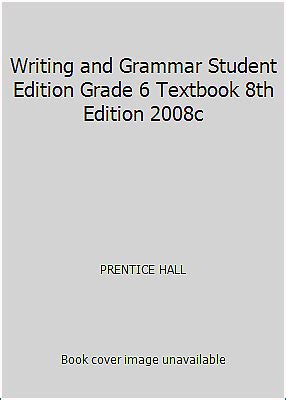 writing and grammar student edition grade 6 textbook 8th edition 2008c Doc