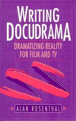 writing docudrama dramatizing reality for film and tv Doc