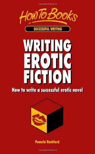 writing erotic fiction how to write a successful erotic novel Epub