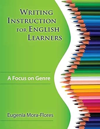 writing instruction for english learners a focus on genre Epub