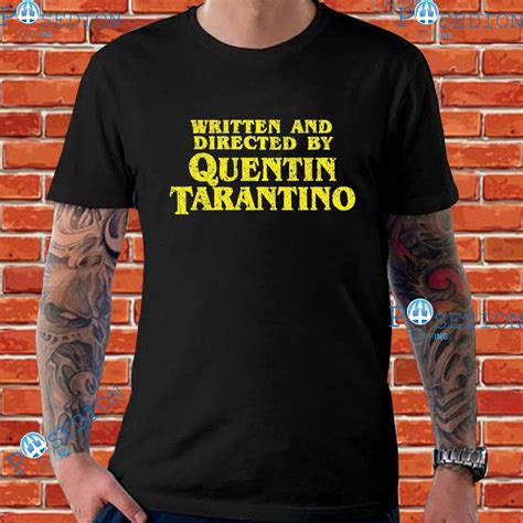 written and directed by quentin tarantino shirt