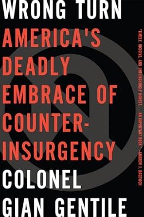 wrong turn america’s deadly embrace of counterinsurgency PDF