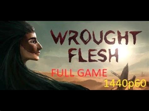 Wrought Flesh Walkthrough