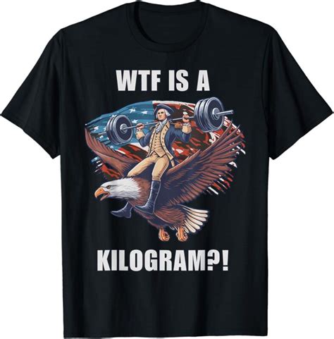 wtf is a kilogram shirt