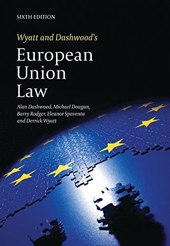 wyatt and dashwoods european union law sixth edition Reader