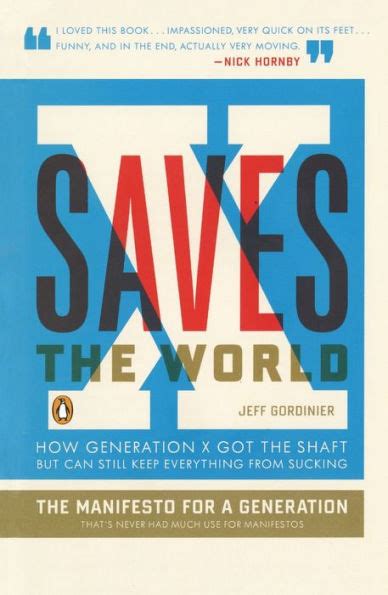 x saves the world how generation x got the shaft but can still keep everything from sucking by jeff gordinier PDF