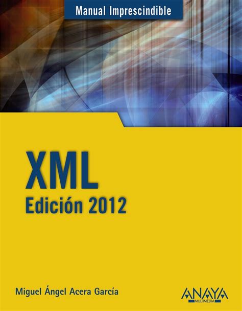 xml edicion 2012 manuales imprescindibles PDF