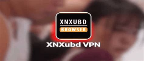 xnxubd vpn browser apk