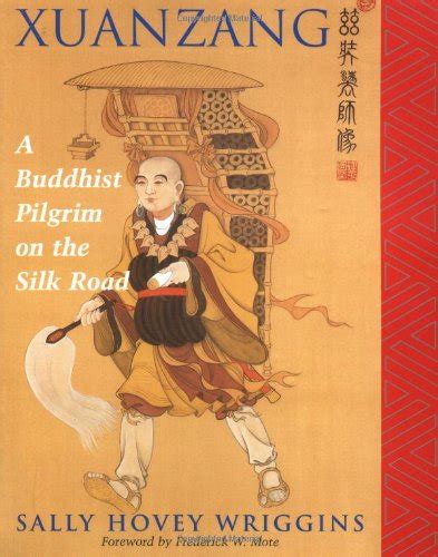 xuanzang a buddhist pilgrim on the silk road Reader