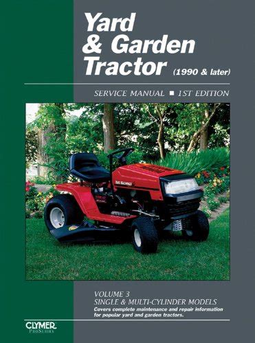 yard and garden tractor service manual 1990 and later vol 3 single and multi cylinder models clymer proseries Doc