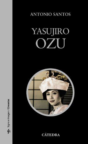 yasujiro ozu signo e imagen signo e imagen cineastas Reader