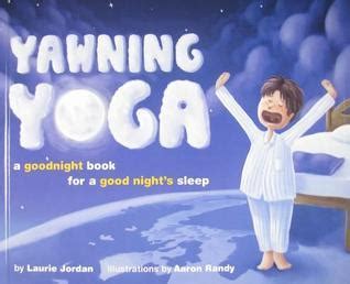 yawning yoga a goodnight book for a good nights sleep Doc