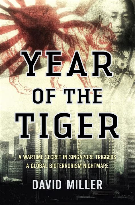 year of the tiger a wartime secret in singapore triggers a global bioterrorism nightmare Doc