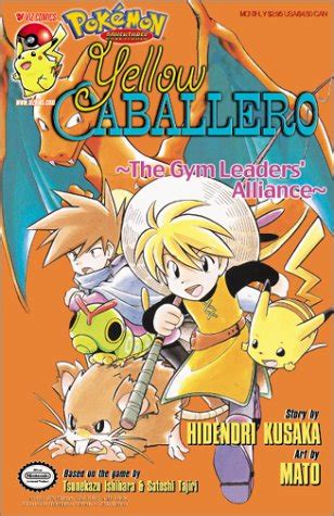 yellow caballero the gym leaders alliance pokemon adventures Reader
