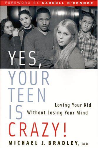 yes your teen is crazy loving your kid without losing your mind Reader