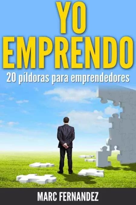 yo emprendo 20 pildoras para emprendedores Kindle Editon