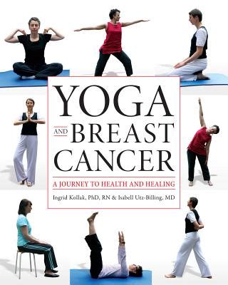 yoga and breast cancer a journey to health and healing PDF