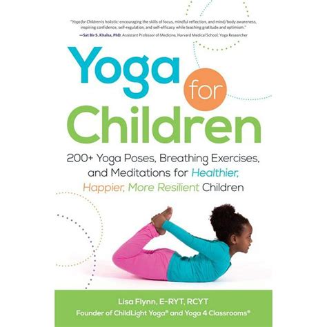 yoga for children 200 yoga poses breathing exercises and meditations for healthier happier more resilient Kindle Editon