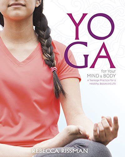 yoga for your mind and body a teenage practice for a healthy balanced life PDF