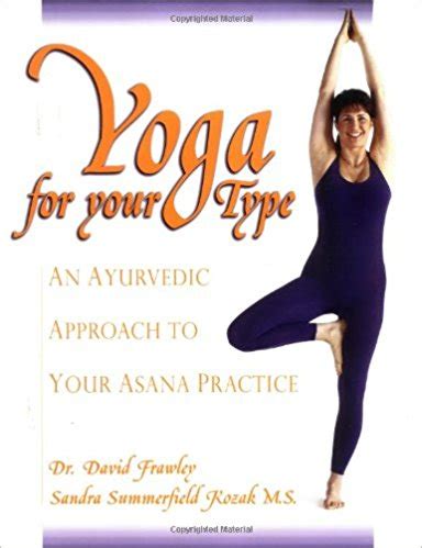 yoga for your type an ayurvedic approach to your asana practice Kindle Editon