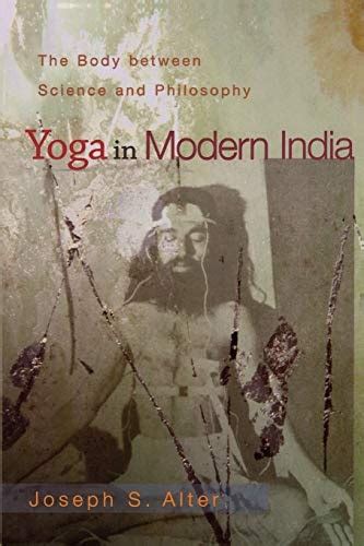 yoga in modern india the body between science and philosophy PDF