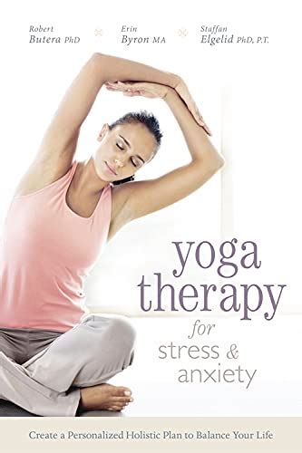 yoga therapy for stress and anxiety create a personalized holistic plan to balance your life Kindle Editon