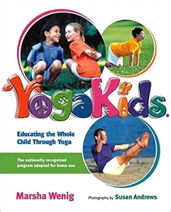 yogakids educating the whole child through yoga Reader