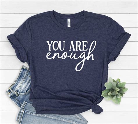 you are enough t shirt